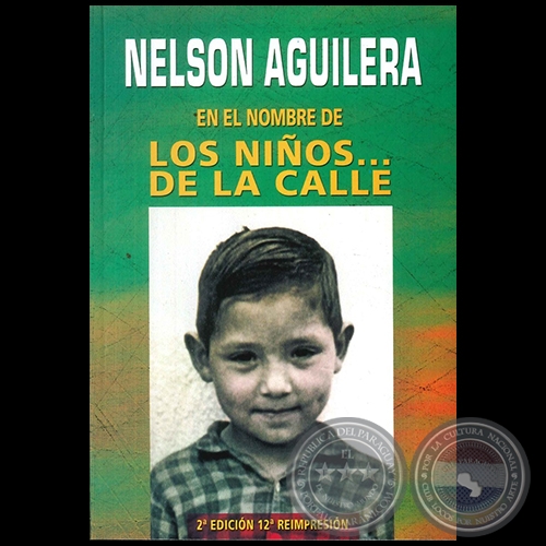EN EL NOMBRE DE LOS NIÑOS DE LA CALLE - 2ª EDICIÓN 12ª REIMPRESIÓN - Autor NELSON AGUILERA - Año 2012